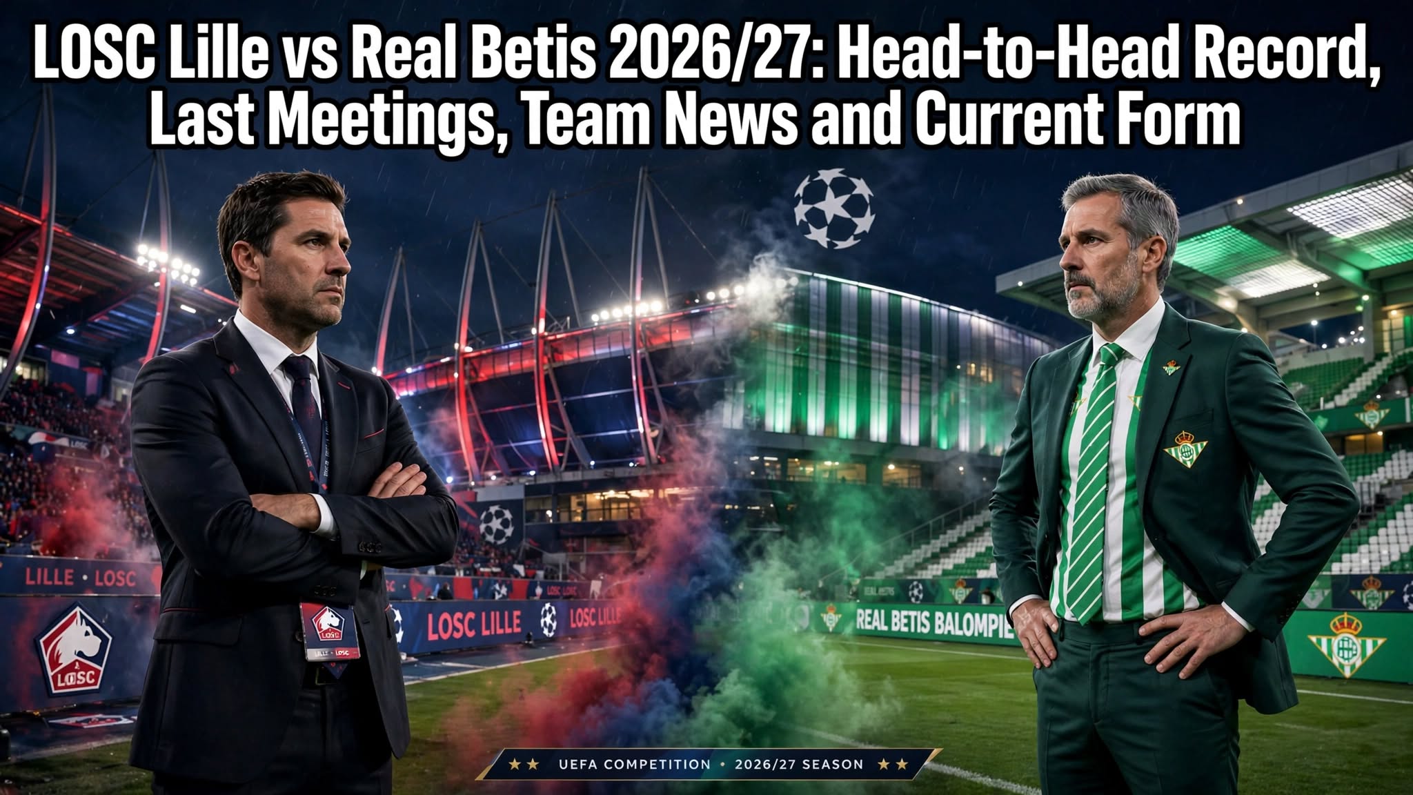 Lille vs Real Betis 2026-27 UCL: H2H, Form, Team News and Tactical Analysis